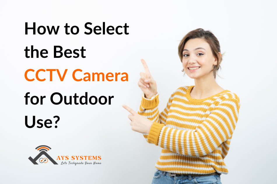 How to Select the Best CCTV Camera for Outdoor Use