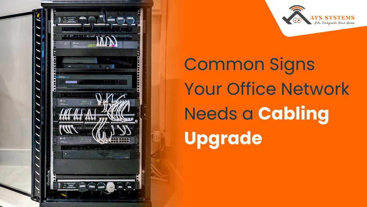 Common Signs Your Office Network Needs a Cabling Upgrade